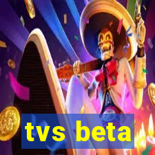 tvs beta